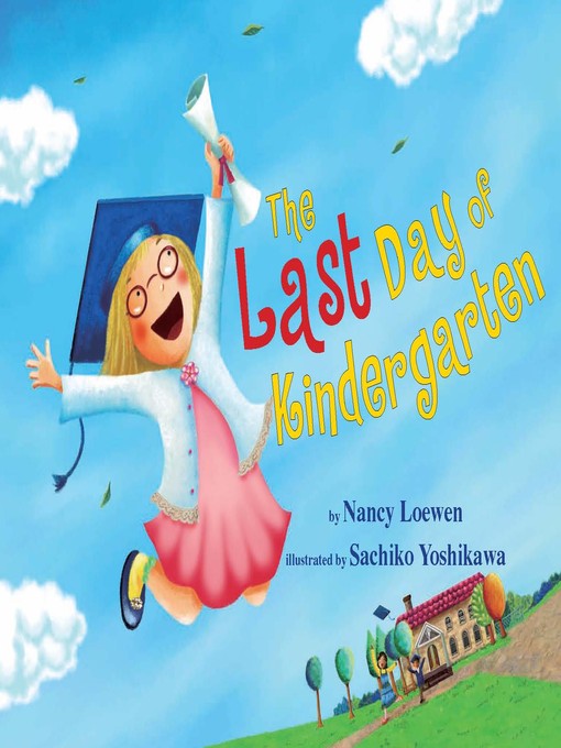 Title details for The Last Day of Kindergarten by Nancy Loewen - Available